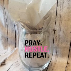 Pray Hustle Repeat glass